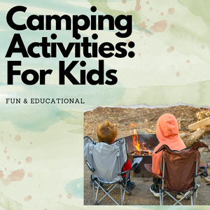 Camping Activities for Kids: Fun and Educational